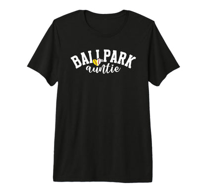 Ballpark Auntie Softball Baseball Aunt T-Shirt - Novelty Apparel Men Women - T-Shirt, Sweatshirt, Hoodie