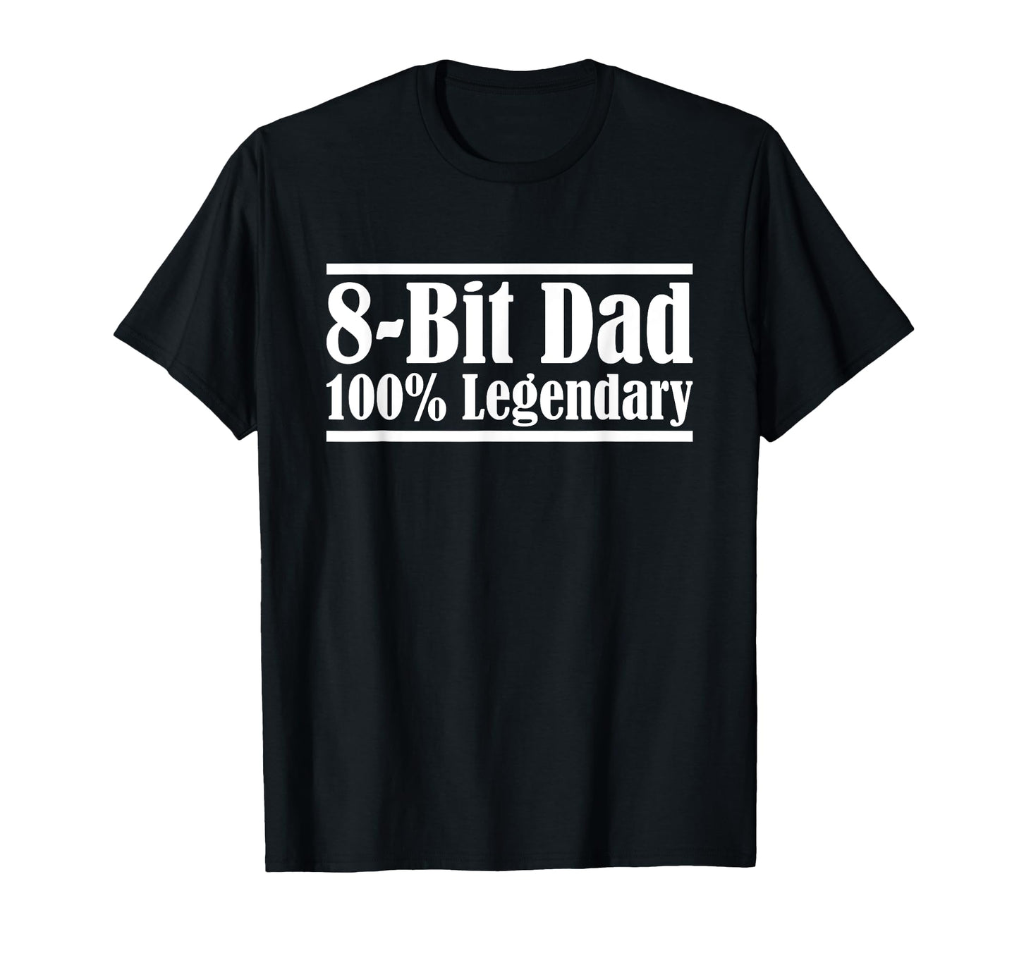 8 Bit Dad 100 Legendary Gaming Video Game T-Shirt - Trendy Graphic Unisex - T-Shirt, Sweatshirt, Hoodie
