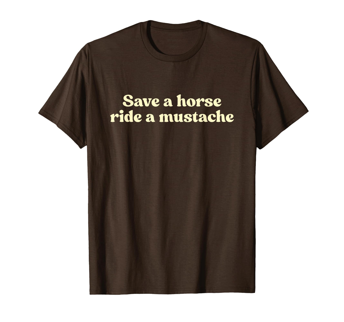Save Horse Ride Mustache Y2K T-Shirt - Aesthetic Graphic Men Women - T-Shirt, Sweatshirt, Hoodie