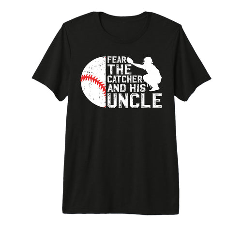 Mens Fear Baseball Catcher Uncle T-Shirt - Novelty Apparel for Adults - T-Shirt, Sweatshirt, Hoodie