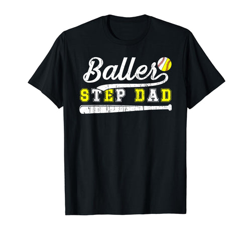 Baller Step Dad Proud Baseball T-Shirt - Fun Novelty Design Unisex - T-Shirt, Sweatshirt, Hoodie