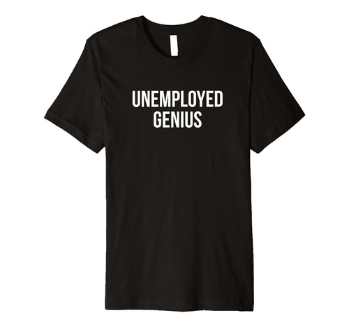 Unemployed Genius Funny Y2K Aesthetic T-Shirt - Novelty Apparel for Adults - T-Shirt, Sweatshirt, Hoodie