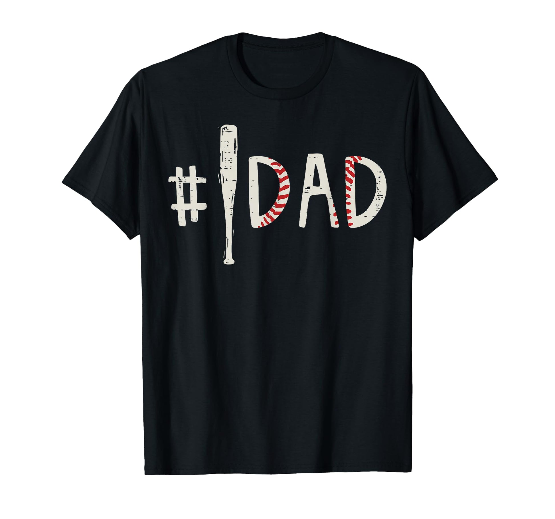 Hashtag Baseball Bat Dad Fathers Day T-Shirt - Novelty Apparel Unisex - T-Shirt, Sweatshirt, Hoodie