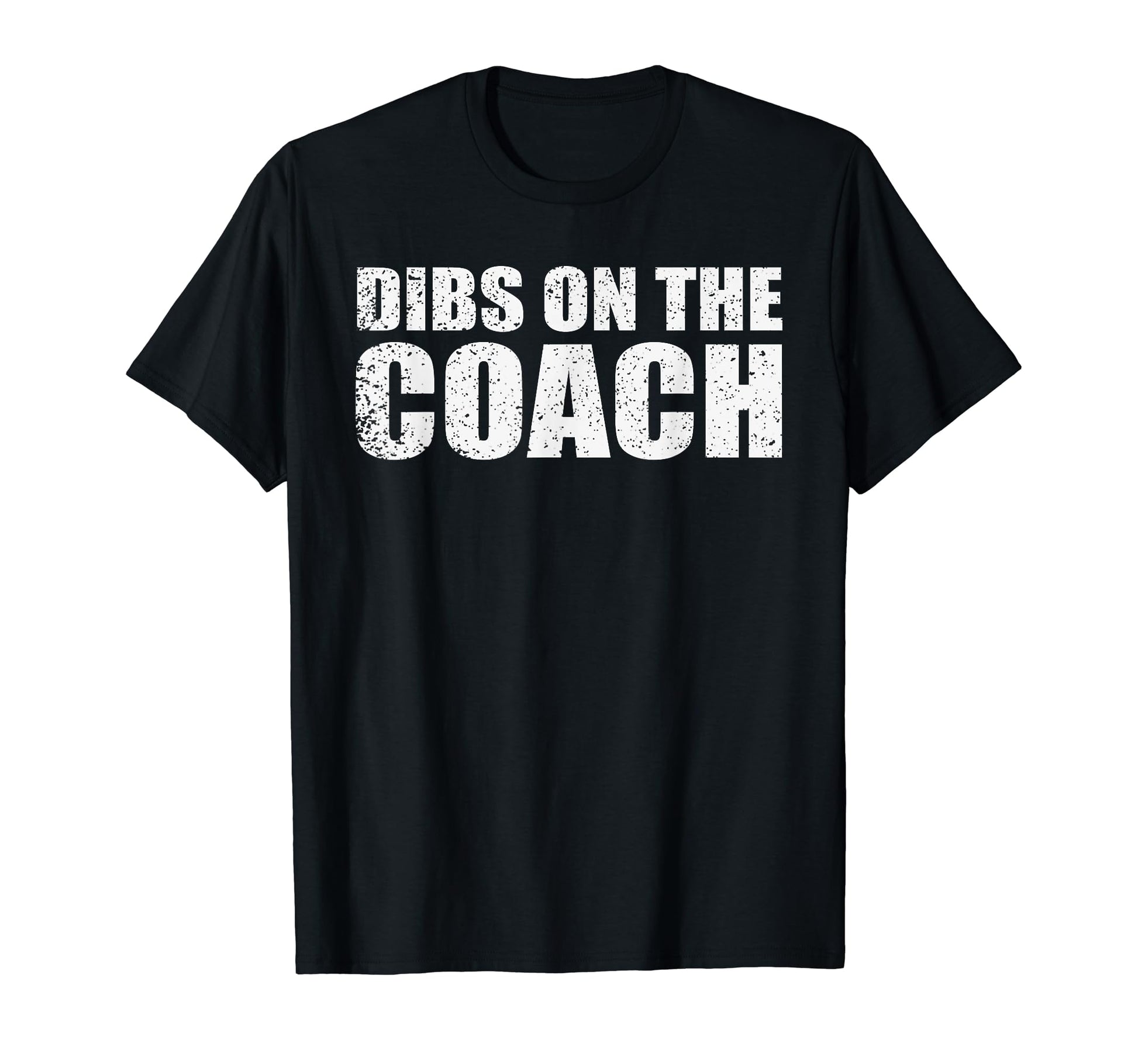 Dibs Coach Funny Baseball T-Shirt - Aesthetic Graphic Unisex - T-Shirt, Sweatshirt, Hoodie