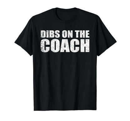 Dibs Coach Funny Baseball T-Shirt - Aesthetic Graphic Unisex - T-Shirt, Sweatshirt, Hoodie