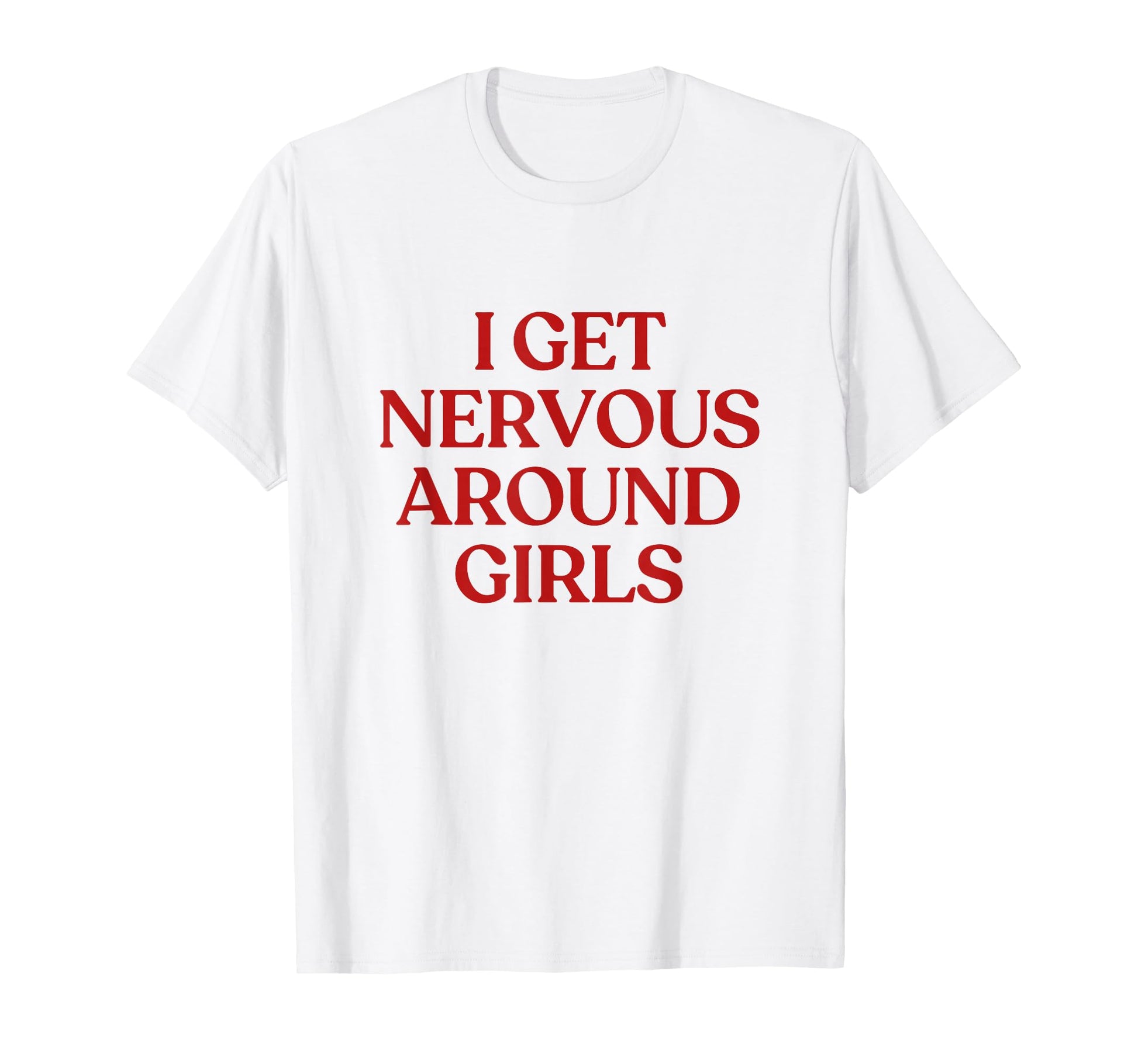I Get Nervous Around Y2K Aesthetic Trendy T-Shirt - Custom Art Print Unisex - T-Shirt, Sweatshirt, Hoodie