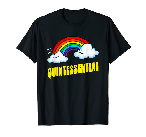 Quintessential Funny Sarcastic Rainbow T-Shirt - Graphic Print Unisex - T-Shirt, Sweatshirt, Hoodie