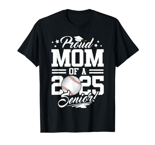 Proud Mom 2025 Senior Graduate Baseball T-Shirt - Aesthetic Graphic Unisex - T-Shirt, Sweatshirt, Hoodie