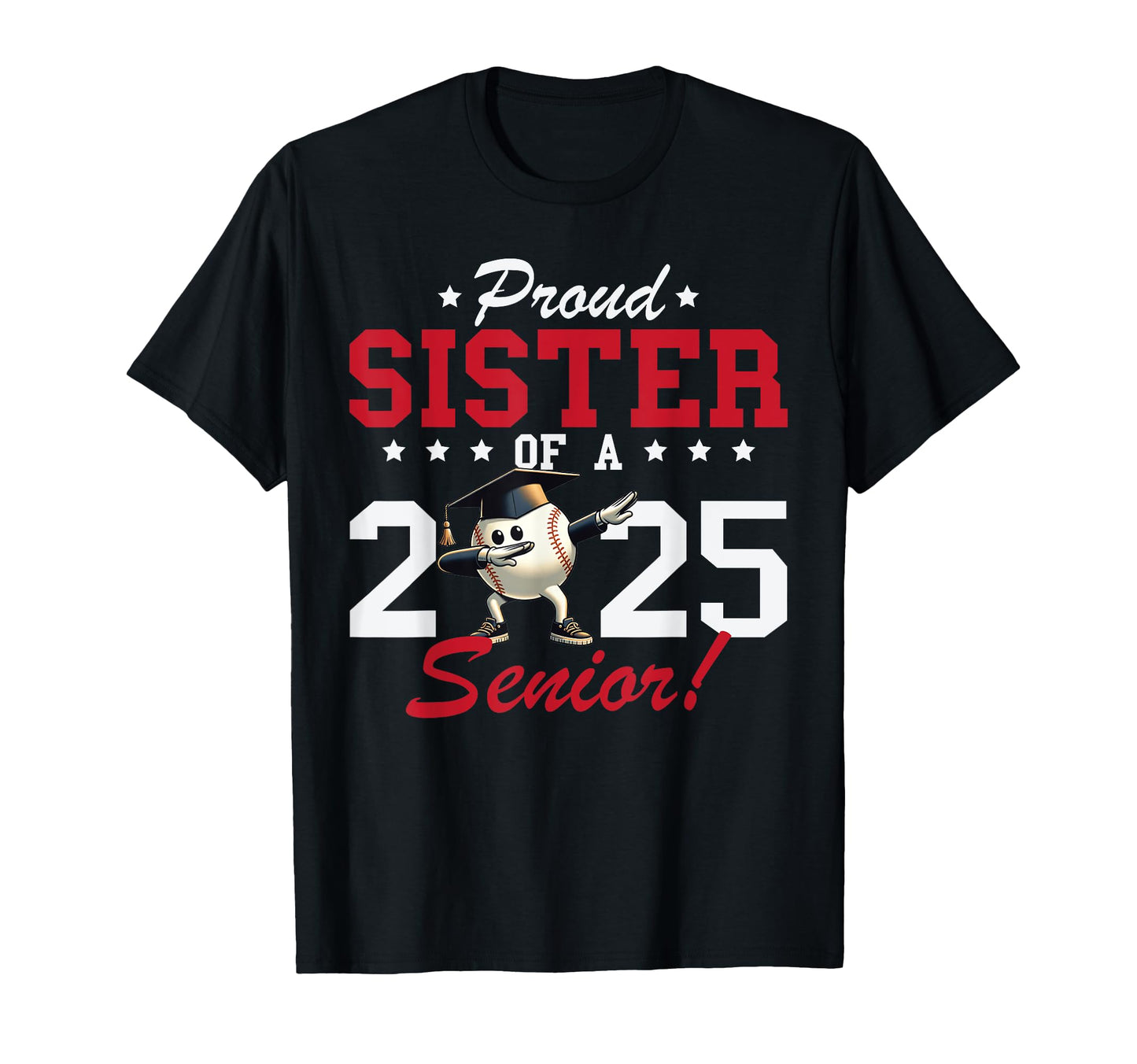 Graduation Proud Sister 2025 T-Shirt - Casual Everyday Wear for Adults - T-Shirt, Sweatshirt, Hoodie