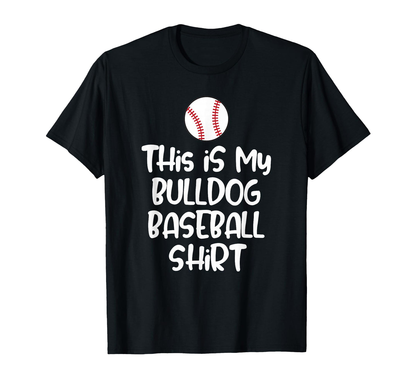 Bulldog Baseball Players Fans And Moms T-Shirt - Streetwear Style Men Women - T-Shirt, Sweatshirt, Hoodie