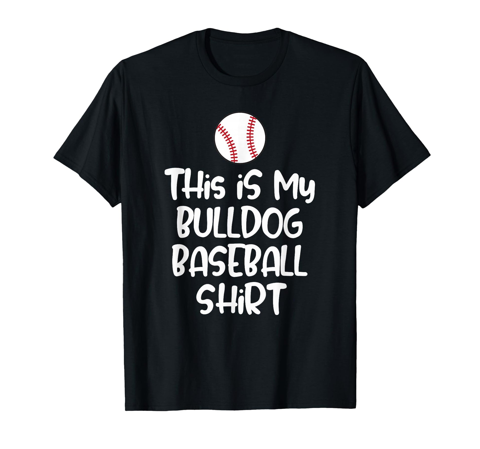 Bulldog Baseball Players Fans And Moms T-Shirt - Streetwear Style Men Women - T-Shirt, Sweatshirt, Hoodie