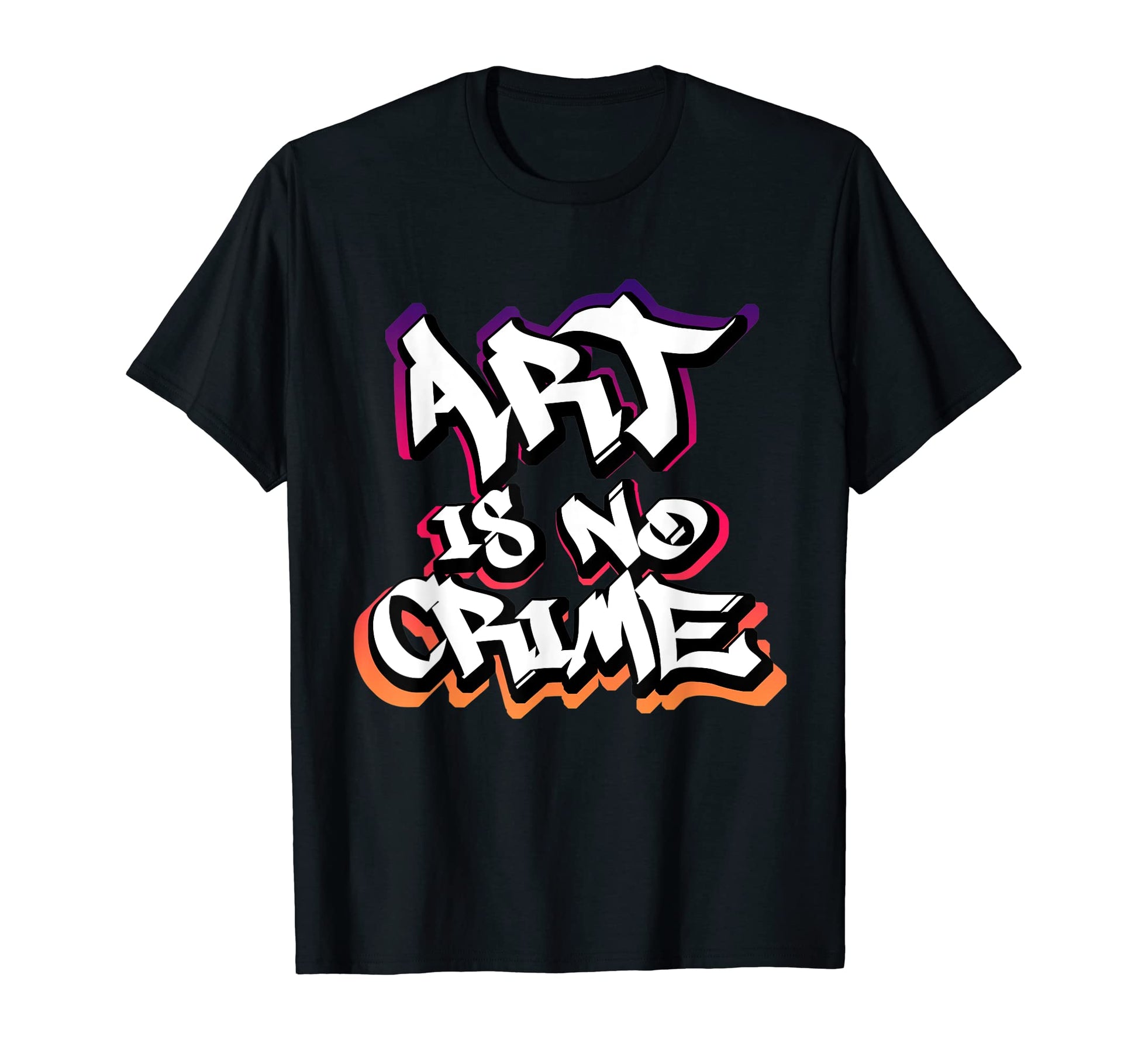 Art Is No Crime Graffiti Sprayer T-Shirt - Casual Everyday Wear Unisex - T-Shirt, Sweatshirt, Hoodie