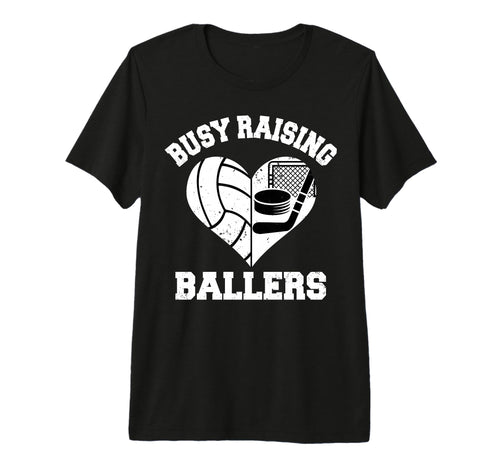 Busy Raising Ballers Volleyball Hockey T-Shirt - Custom Art Print Unisex - T-Shirt, Sweatshirt, Hoodie
