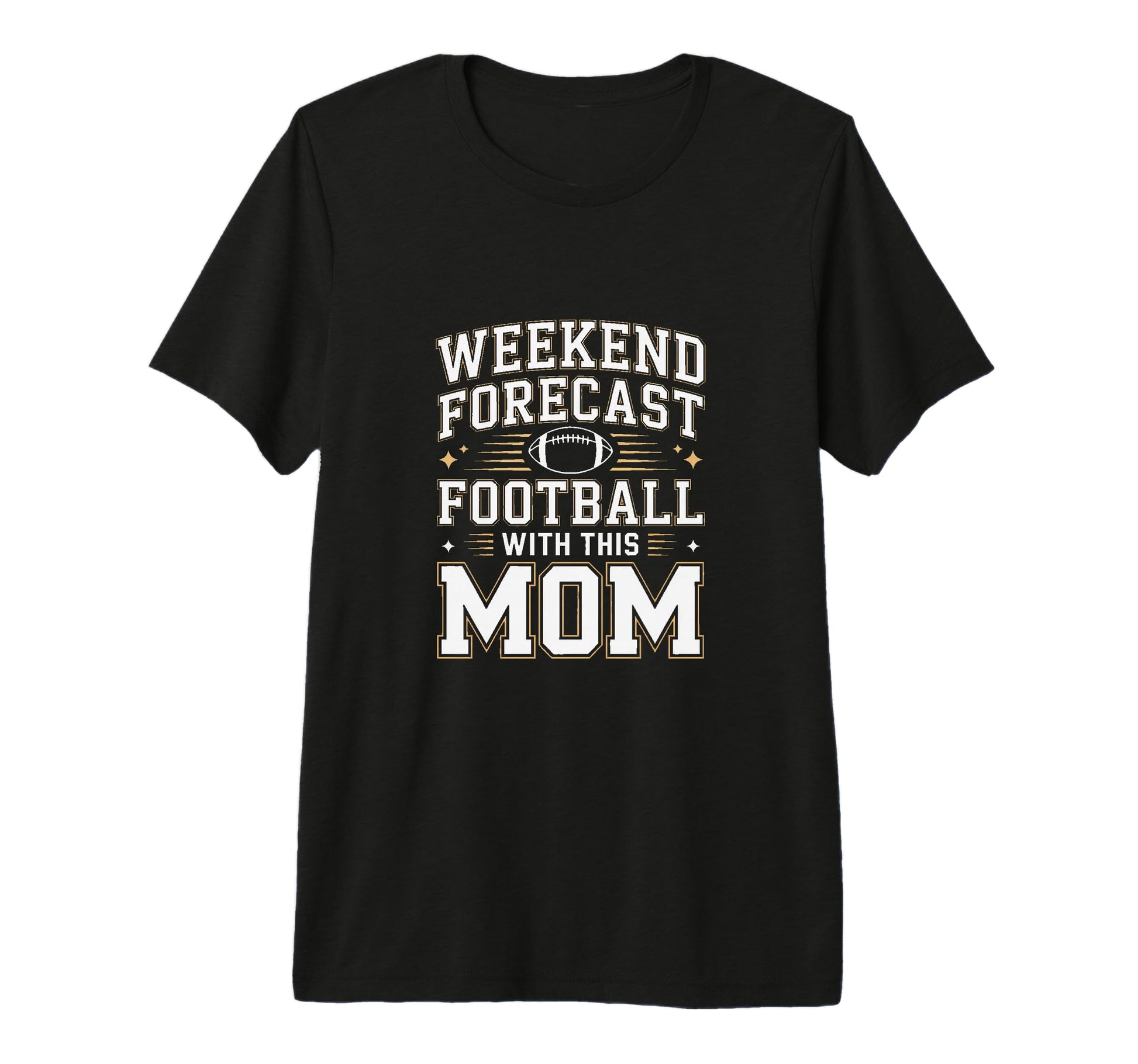 Weekend Forecast Football This Mom Game T-Shirt - Custom Art Print Unisex - T-Shirt, Sweatshirt, Hoodie
