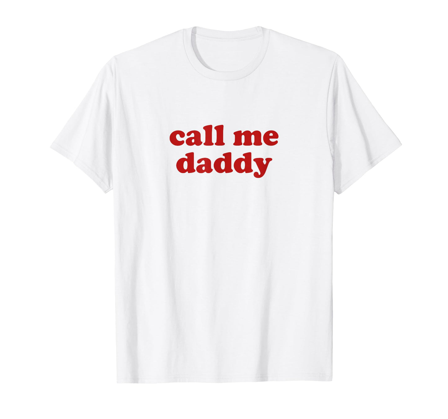 Daddy Call Me Y2K Aesthetic T-Shirt - Streetwear Style for Adults - T-Shirt, Sweatshirt, Hoodie