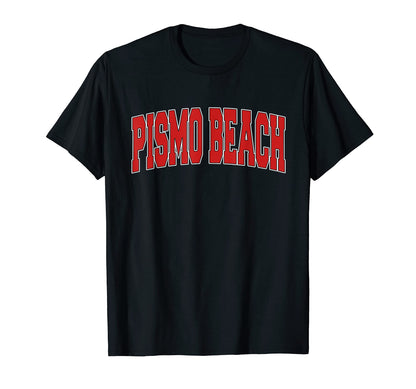 Pismo Beach Ca California Varsity T-Shirt - Fun Novelty Design for Adults - T-Shirt, Sweatshirt, Hoodie