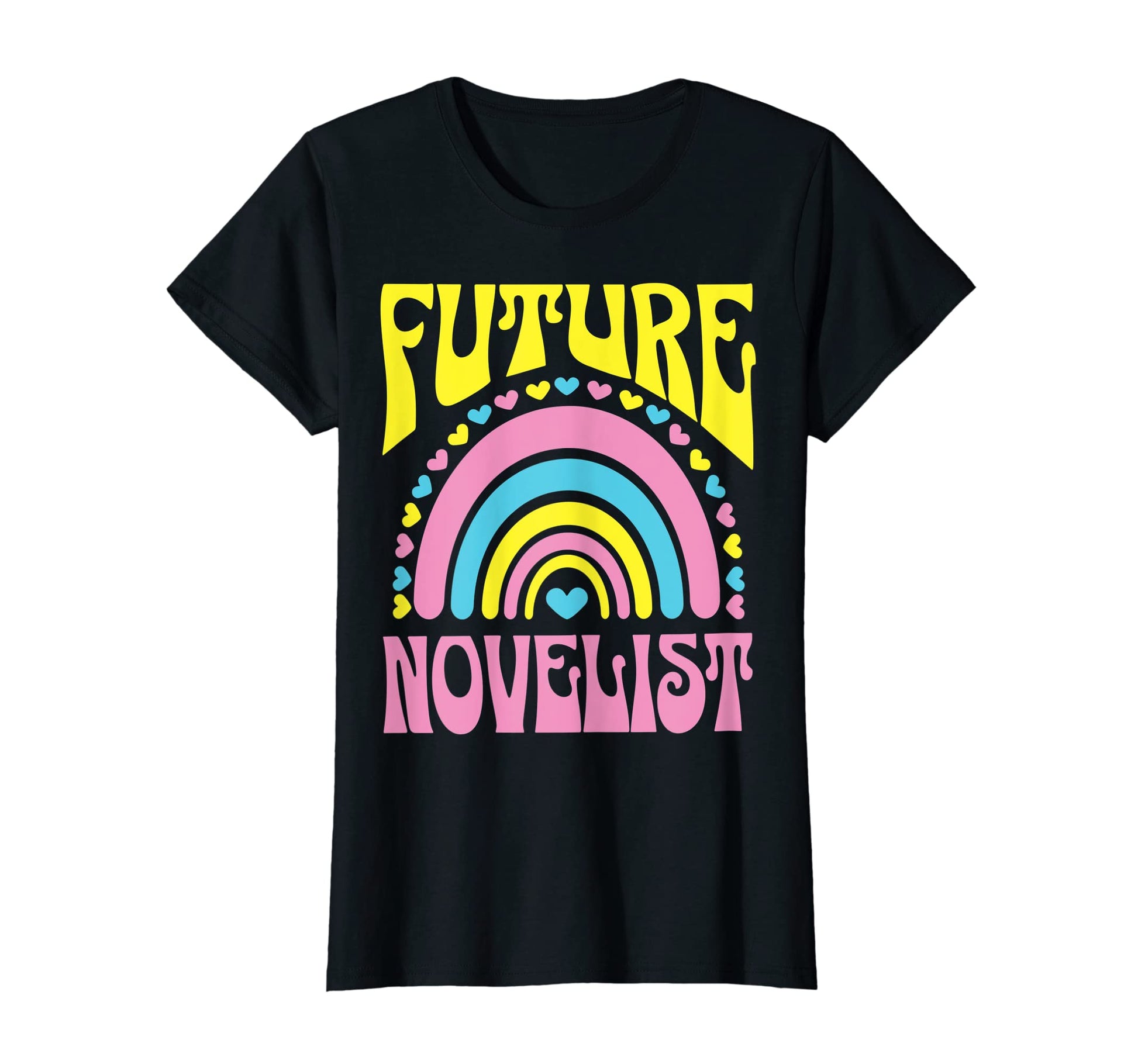 Future Novelist Bright Rainbow T-Shirt - Fun Novelty Design Men Women - T-Shirt, Sweatshirt, Hoodie