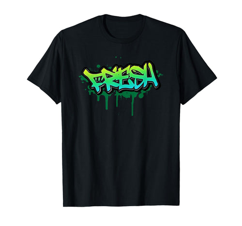 Fresh Old School Graffiti Funny T-Shirt - Aesthetic Graphic Men Women - T-Shirt, Sweatshirt, Hoodie