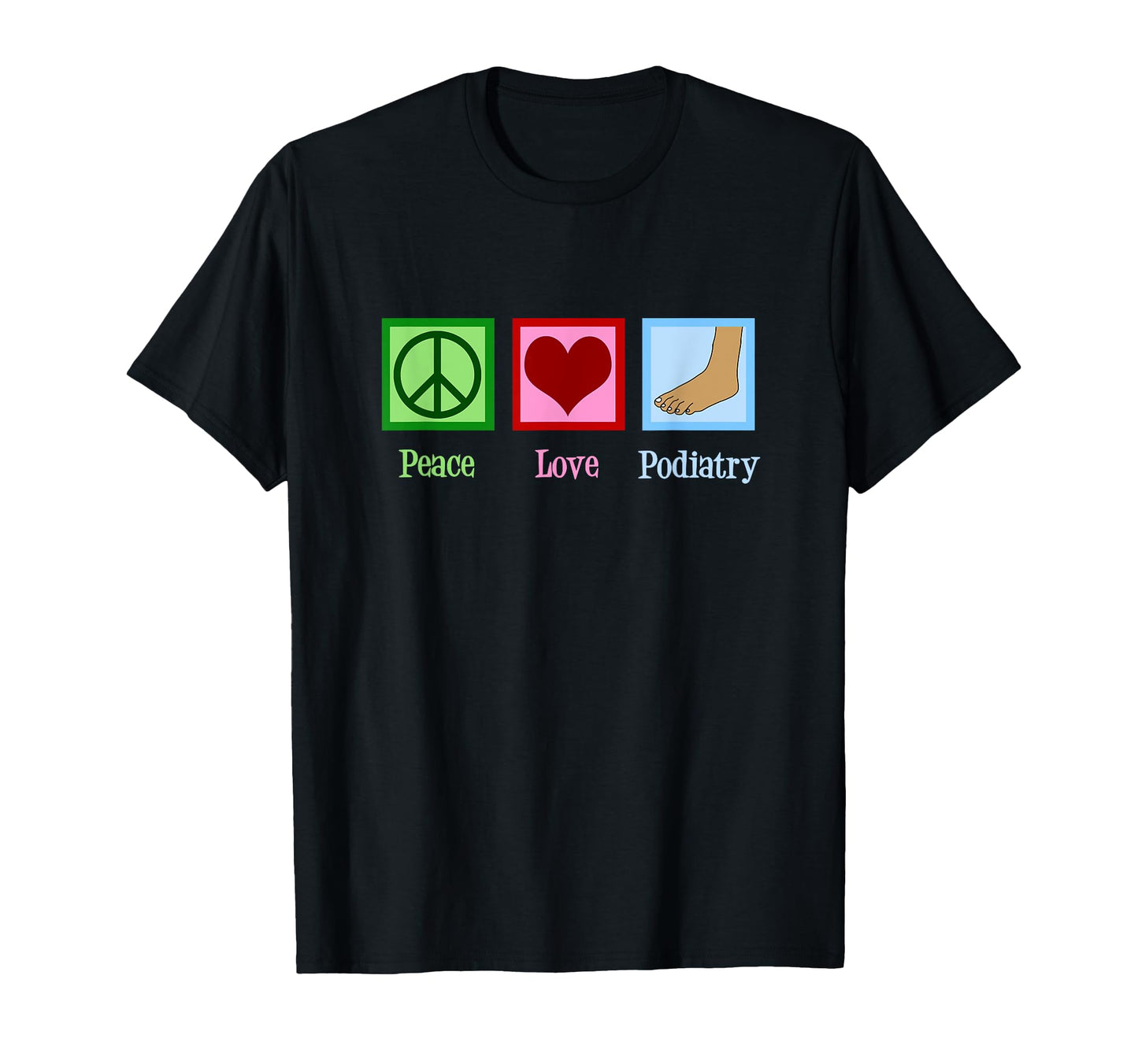 Peace Love Podiatry Podiatrist T-Shirt - Aesthetic Graphic Unisex - T-Shirt, Sweatshirt, Hoodie