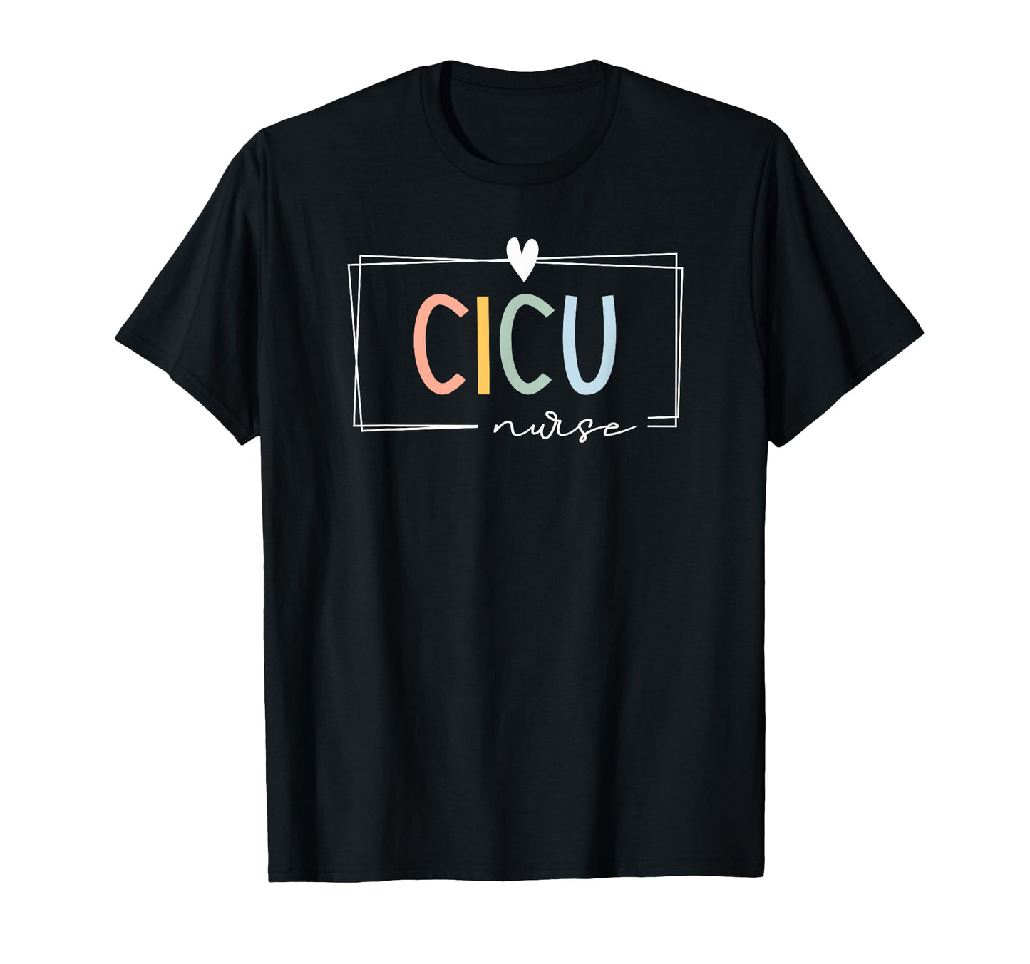Cicu Nurse Cardiac Icu Rainbow Team T-Shirt - Aesthetic Graphic for Adults - T-Shirt, Sweatshirt, Hoodie