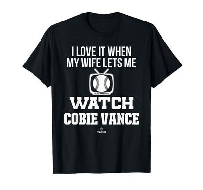 My Wife Lets Me Watch Cobie Vance T-Shirt - Fun Novelty Design for Adults - T-Shirt, Sweatshirt, Hoodie