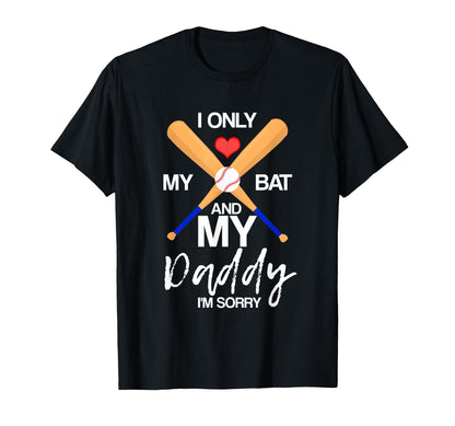 I Love My Bat And My Daddy Im Sorry T-Shirt - Aesthetic Graphic Unisex - T-Shirt, Sweatshirt, Hoodie