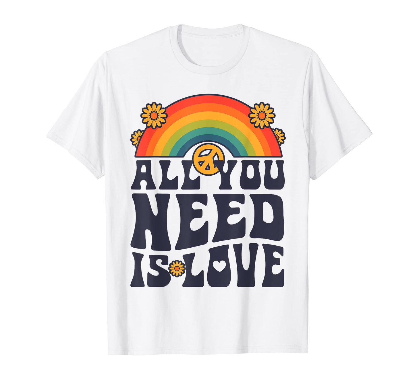 All You Need Is Hippie Peace T-Shirt - Casual Everyday Wear for Adults - T-Shirt, Sweatshirt, Hoodie