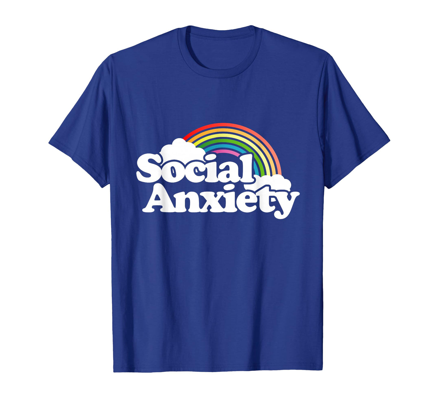 Social Anxiety Rainbow Funny Joke T-Shirt - Unique Graphic Unisex - T-Shirt, Sweatshirt, Hoodie