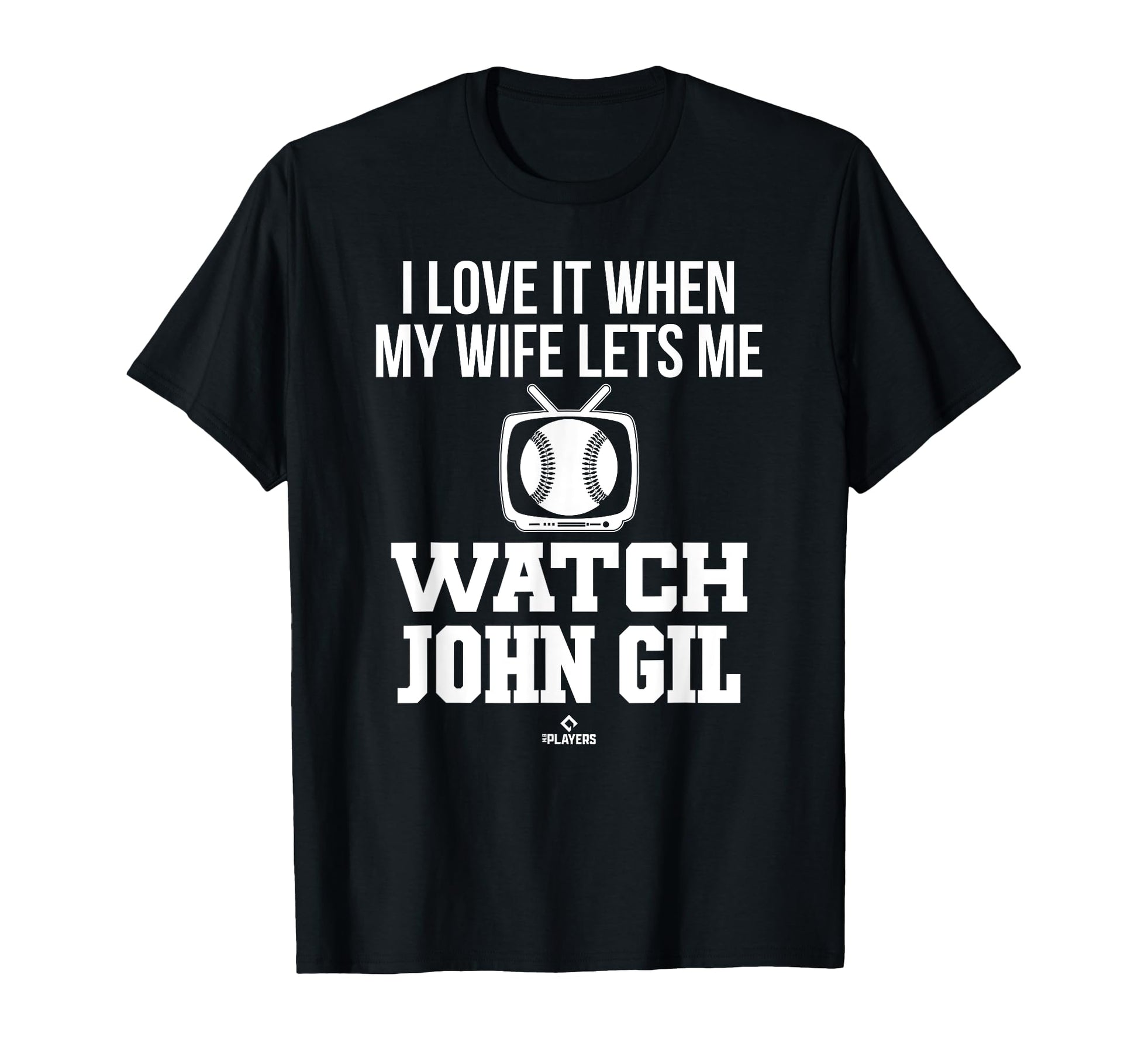 My Wife Lets Me Watch John Gil T-Shirt - Casual Everyday Wear Men Women - T-Shirt, Sweatshirt, Hoodie