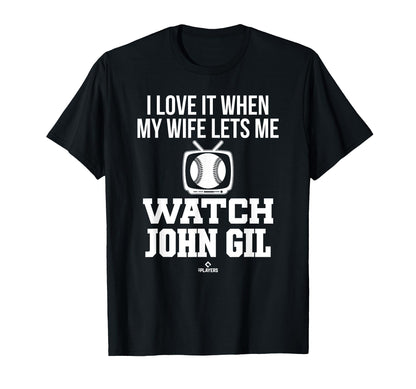 My Wife Lets Me Watch John Gil T-Shirt - Casual Everyday Wear Men Women - T-Shirt, Sweatshirt, Hoodie