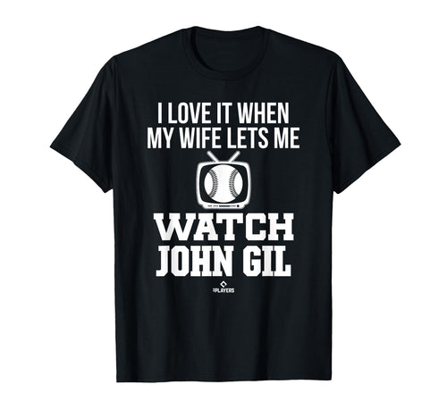 My Wife Lets Me Watch John Gil T-Shirt - Casual Everyday Wear Men Women - T-Shirt, Sweatshirt, Hoodie