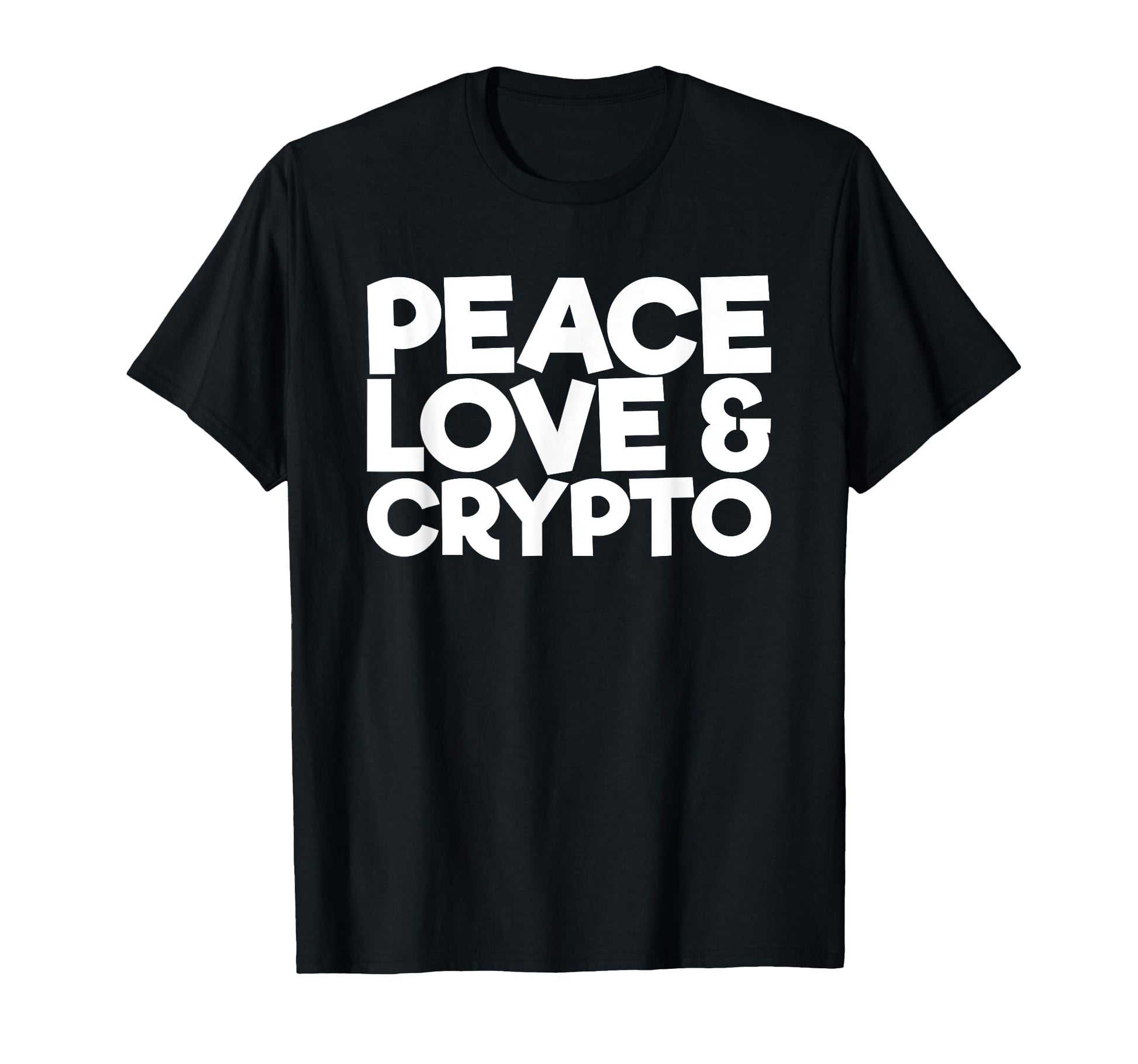 Peace Love Crypto T-Shirt - Trendy Graphic Unisex - T-Shirt, Sweatshirt, Hoodie