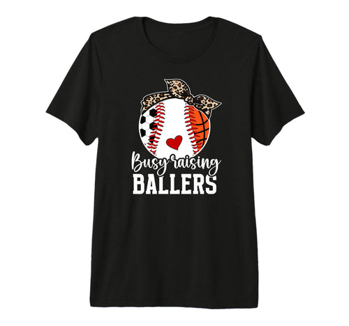 Busy Raising Ballers Sports Mom Sports T-Shirt - Novelty Apparel Unisex - T-Shirt, Sweatshirt, Hoodie