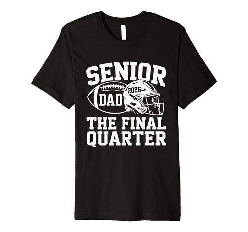 Mens Senior Football Dad Father Final T-Shirt - Novelty Apparel Men Women - T-Shirt, Sweatshirt, Hoodie