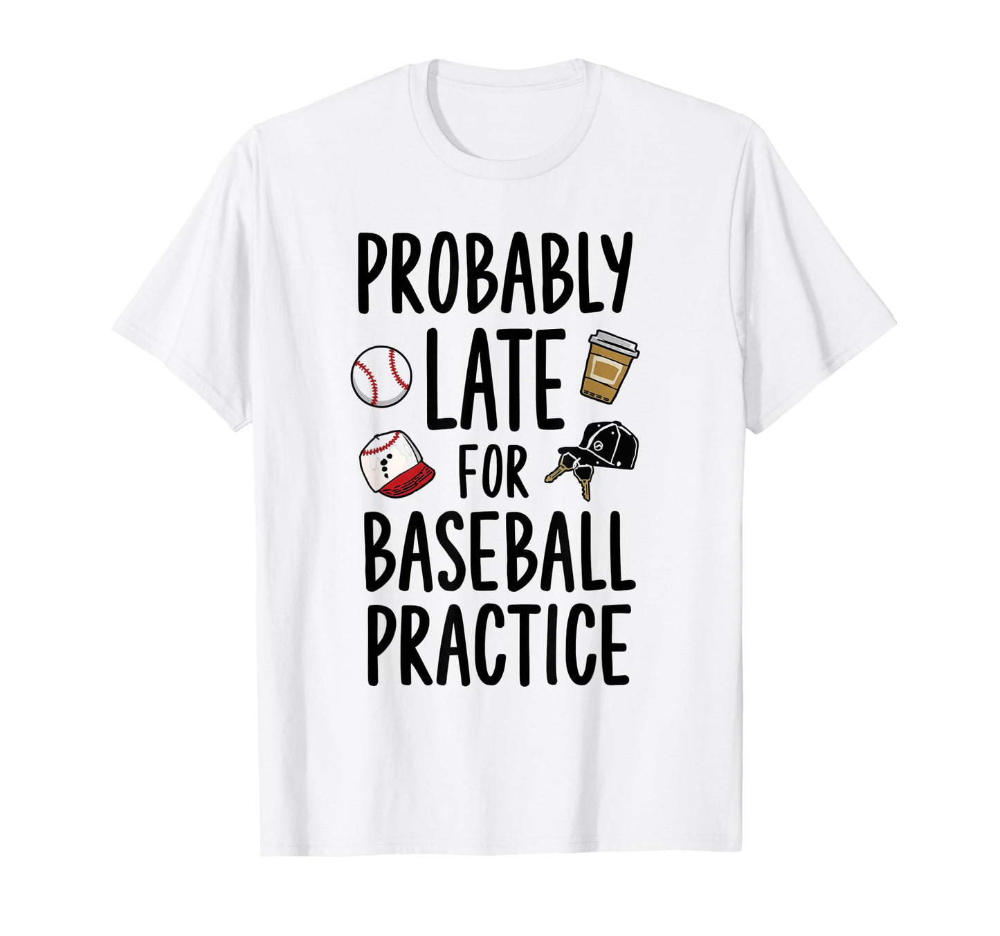 Funny Baseball Mom Dad Late T-Shirt - Aesthetic Graphic for Adults - T-Shirt, Sweatshirt, Hoodie