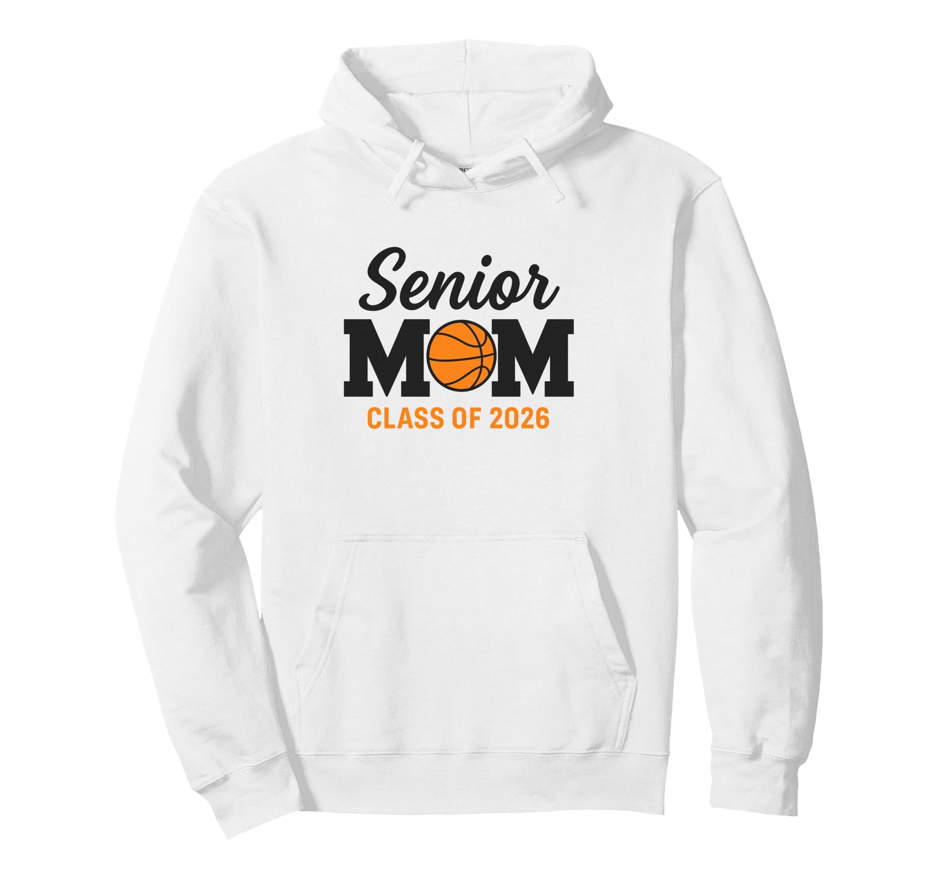 Basketball Senior Mom Class 2026 Hoodie - Fun Novelty Design Men Women - T-Shirt, Sweatshirt, Hoodie