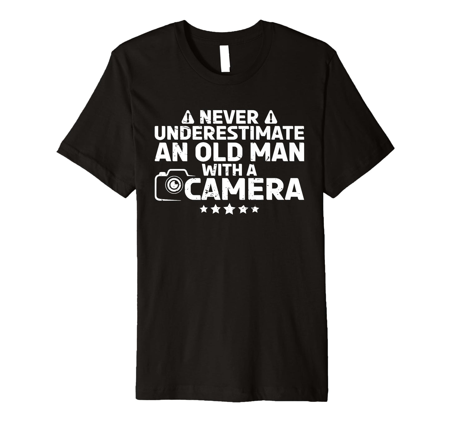 Never Underestimate Old Camera T-Shirt - Casual Everyday Wear Unisex - T-Shirt, Sweatshirt, Hoodie