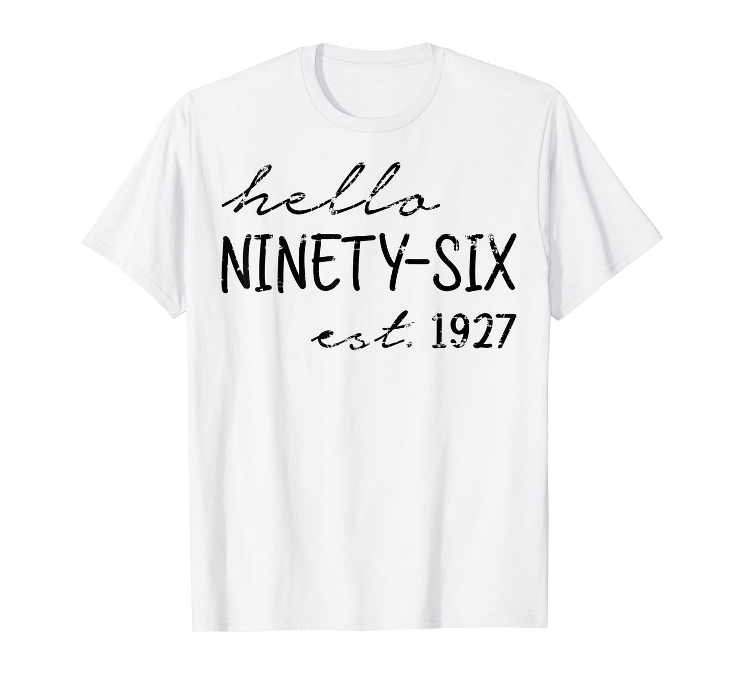 Est 1927 Hello Ninety Six Years Old T-Shirt - Custom Art Print for Adults - T-Shirt, Sweatshirt, Hoodie