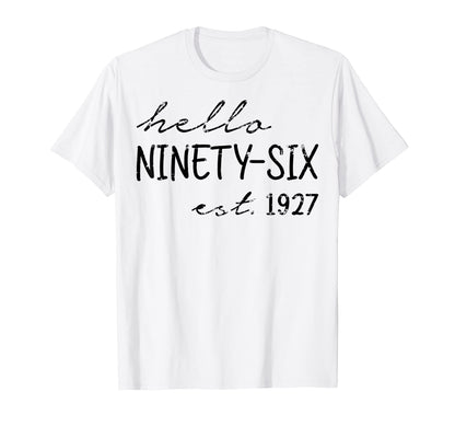Est 1927 Hello Ninety Six Years Old T-Shirt - Custom Art Print for Adults - T-Shirt, Sweatshirt, Hoodie