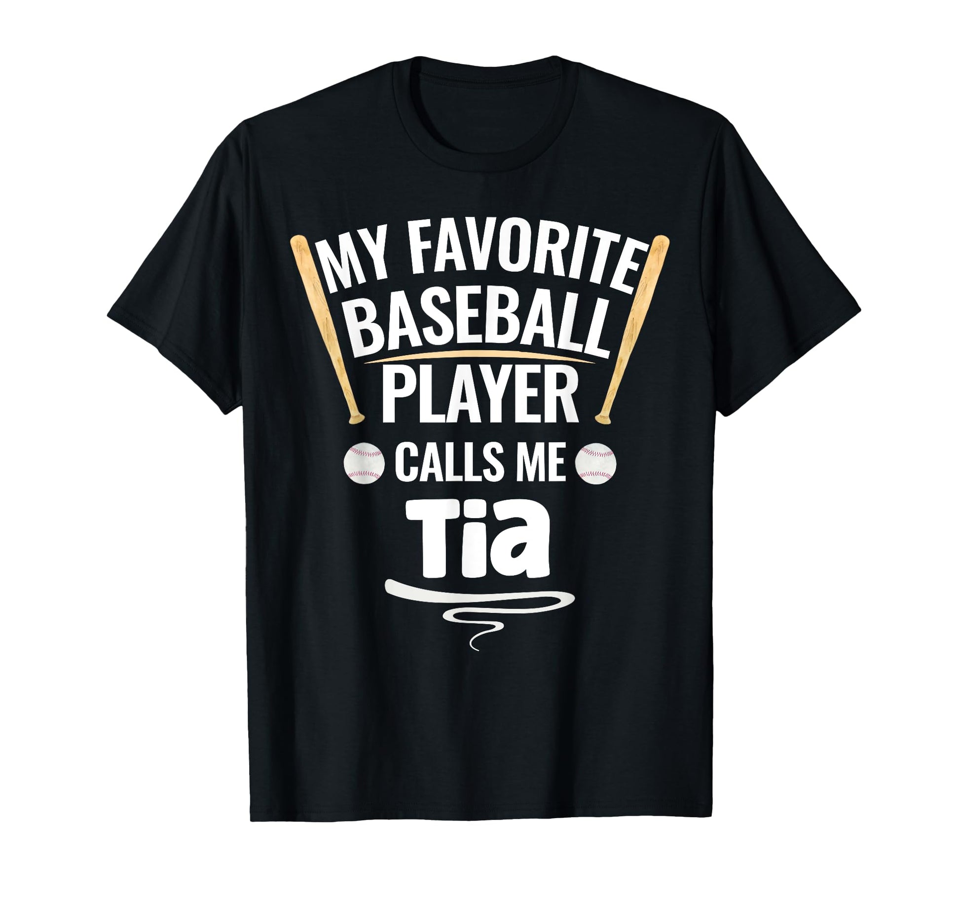 My Favorite Baseball Player Calls Me Tia T-Shirt - Graphic Print Men Women - T-Shirt, Sweatshirt, Hoodie