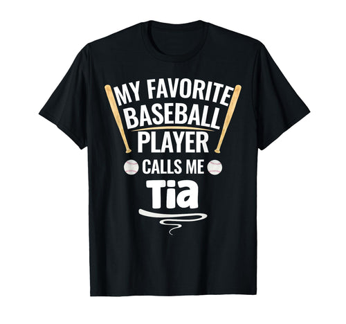 My Favorite Baseball Player Calls Me Tia T-Shirt - Graphic Print Men Women - T-Shirt, Sweatshirt, Hoodie