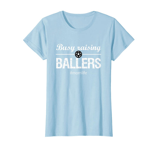 Soccer Mom Busy Raising Ballers Momlife T-Shirt - Graphic Print for Adults - T-Shirt, Sweatshirt, Hoodie