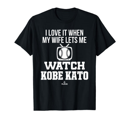 My Wife Lets Me Watch Kobe Kato Prospect T-Shirt - Streetwear Style Unisex - T-Shirt, Sweatshirt, Hoodie