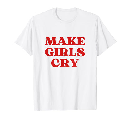 Make Cry Y2K Aesthetic T-Shirt - Graphic Print for Adults - T-Shirt, Sweatshirt, Hoodie