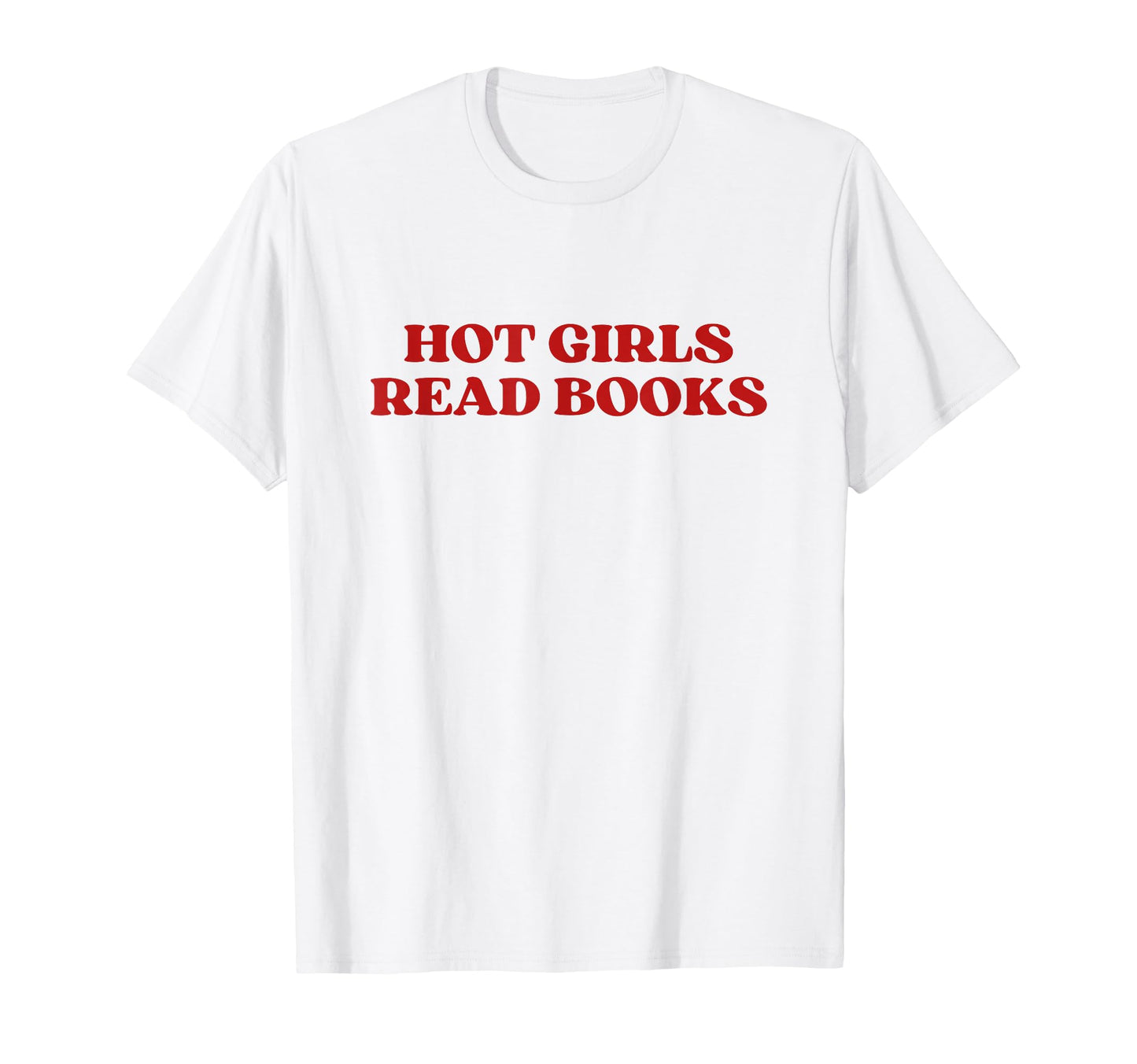 Hot Read Books Y2K Aesthetic Trendy T-Shirt - Fun Novelty Design Men Women - T-Shirt, Sweatshirt, Hoodie