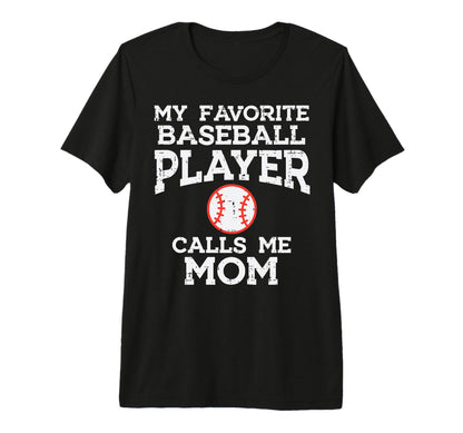 Favorite Baseball Player Calls Me Mom T-Shirt - Aesthetic Graphic Unisex - T-Shirt, Sweatshirt, Hoodie