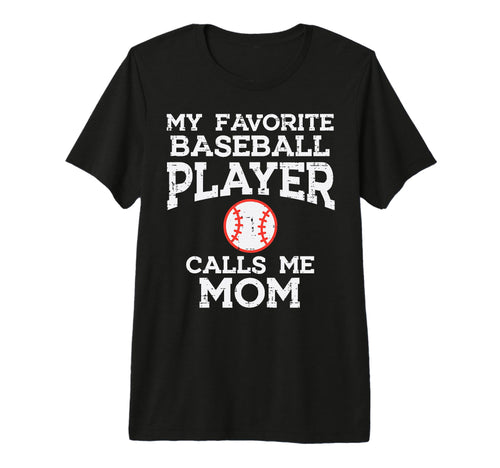 Favorite Baseball Player Calls Me Mom T-Shirt - Aesthetic Graphic Unisex - T-Shirt, Sweatshirt, Hoodie