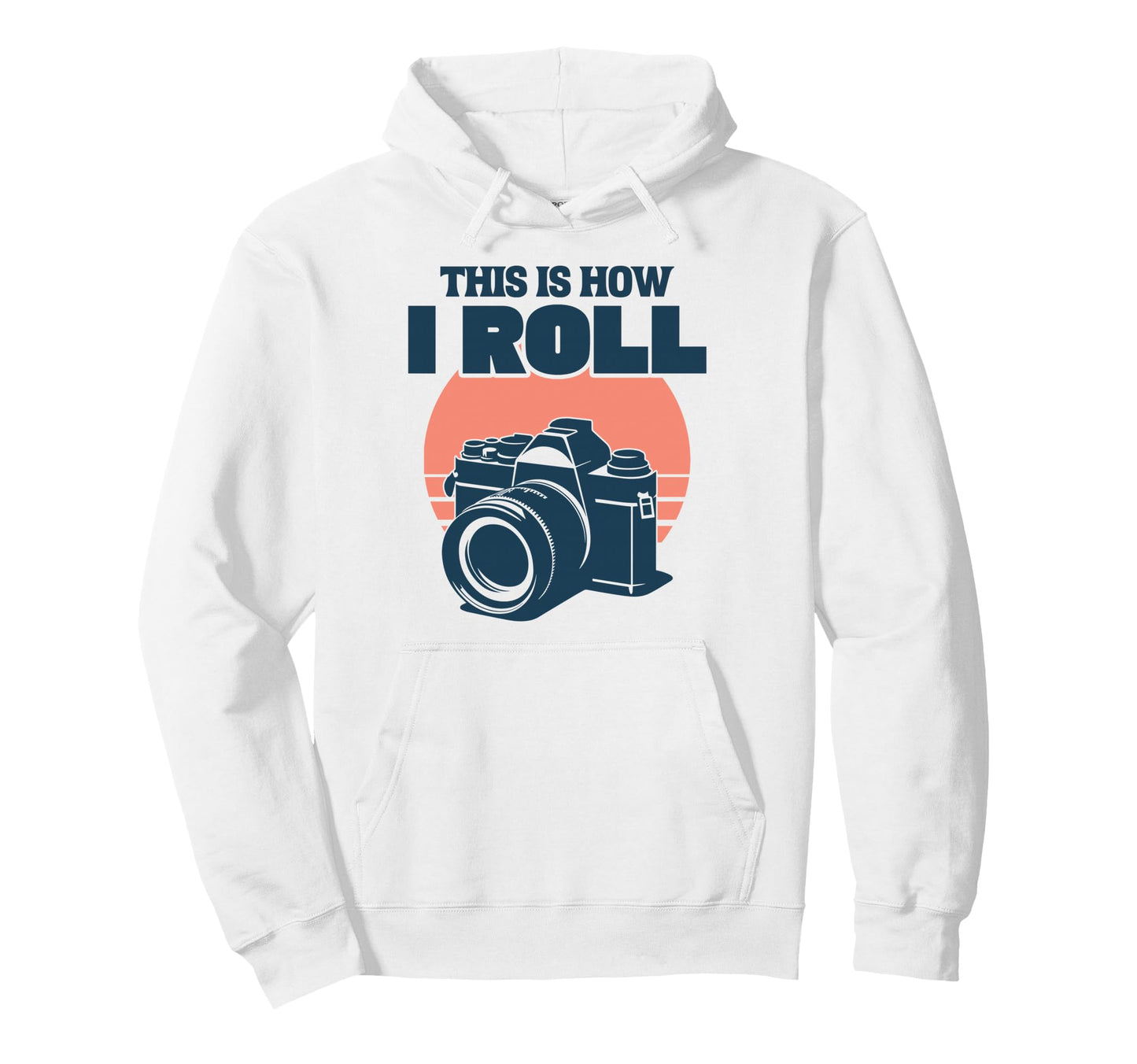 This Is How I Roll Photography Camera Hoodie - Graphic Print Unisex - T-Shirt, Sweatshirt, Hoodie