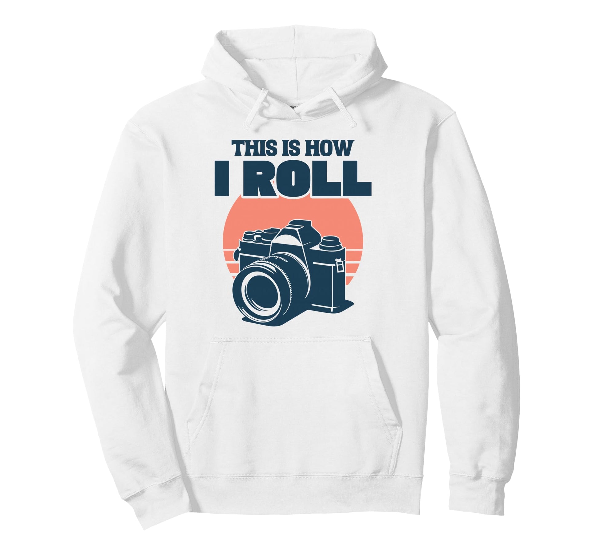This Is How I Roll Photography Camera Hoodie - Graphic Print Unisex - T-Shirt, Sweatshirt, Hoodie