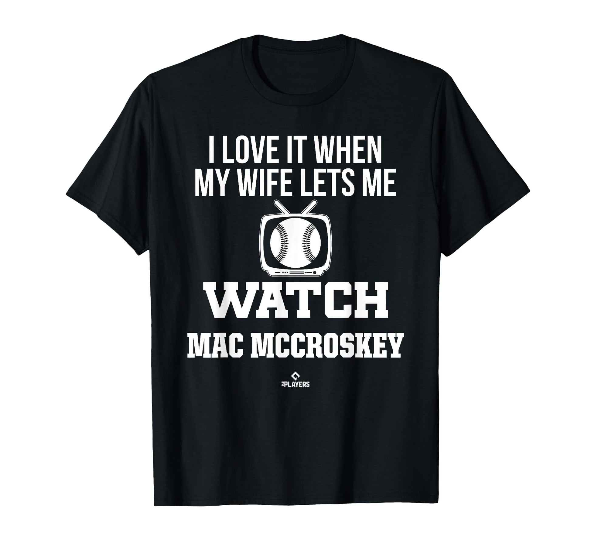 My Wife Lets Me Watch Mac Mccroskey T-Shirt - Aesthetic Graphic for Adults - T-Shirt, Sweatshirt, Hoodie